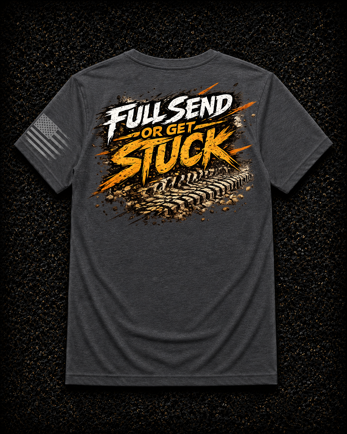 Full Send Or Get Stuck – Off-Road T-Shirt